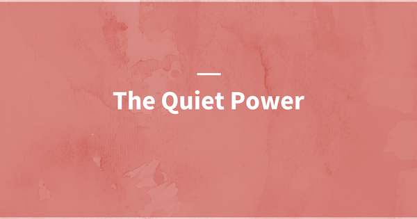 The Quiet Power